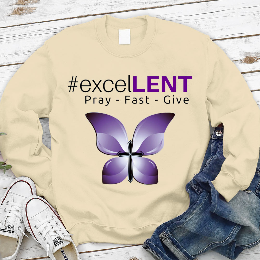 Excellent Pray Fast Give Lent Christian Sweatshirt