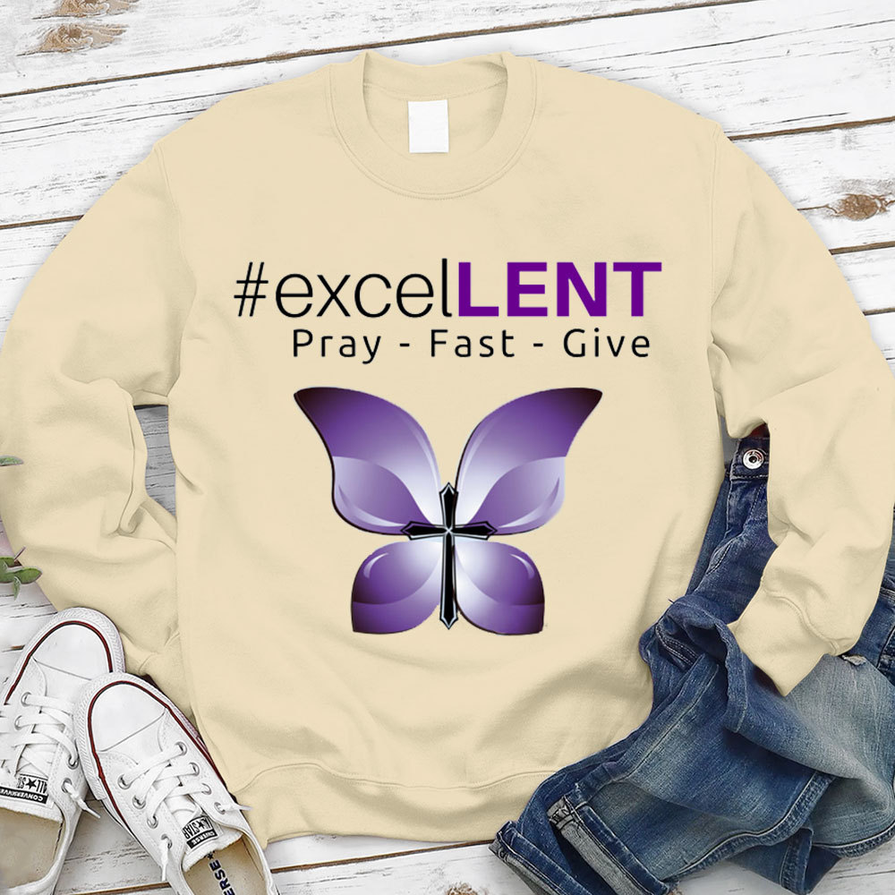 Excellent Pray Fast Give Lent Christian Sweatshirt