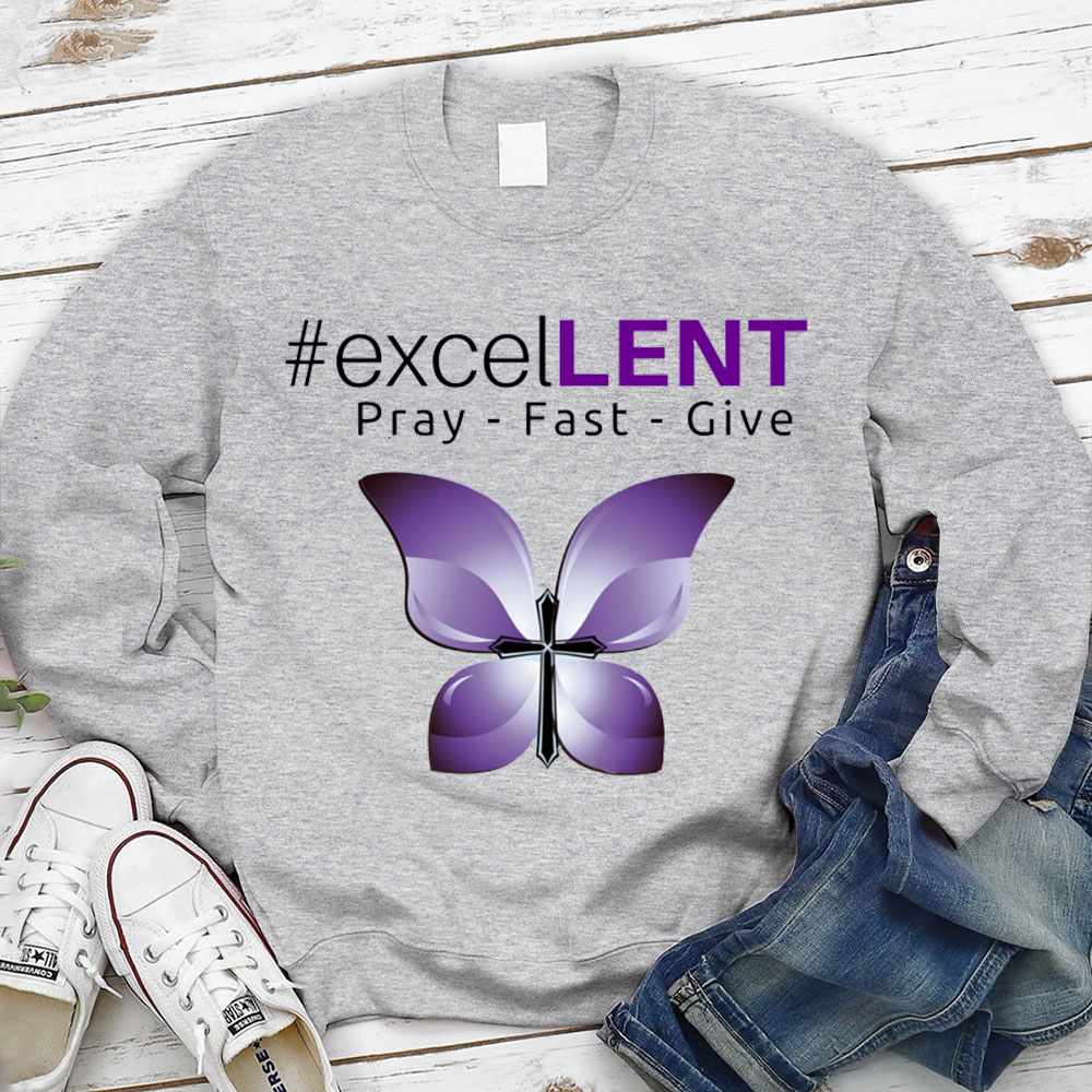 Excellent Pray Fast Give Lent Christian Sweatshirt
