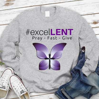 Excellent Pray Fast Give Lent Christian Sweatshirt