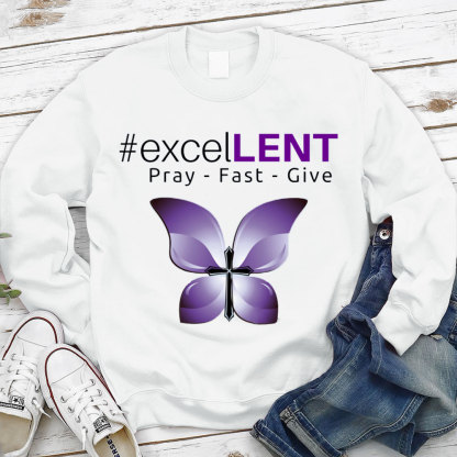Excellent Pray Fast Give Lent Christian Sweatshirt