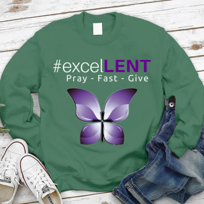 Excellent Pray Fast Give Lent Christian Sweatshirt