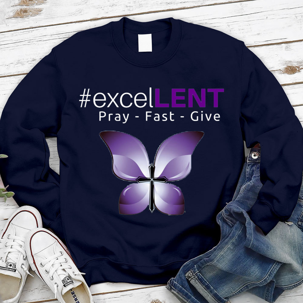 Excellent Pray Fast Give Lent Christian Sweatshirt