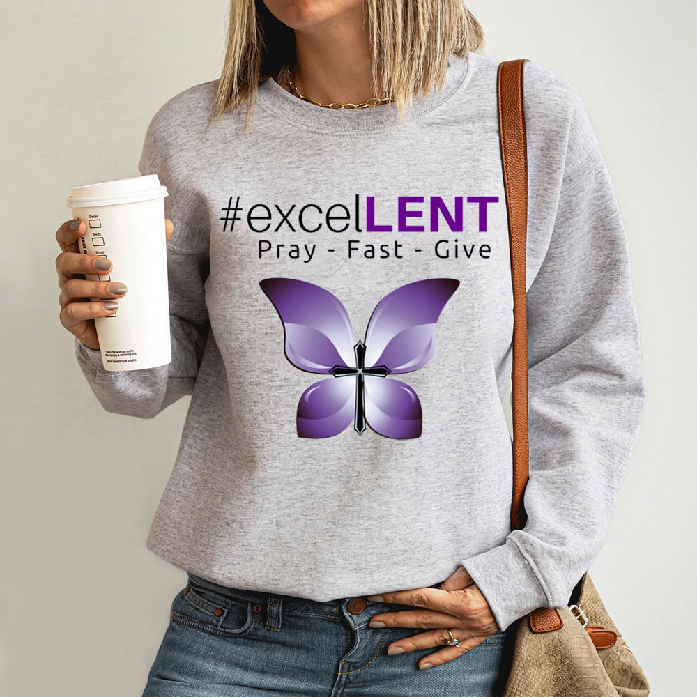 Excellent Pray Fast Give Lent Christian Sweatshirt