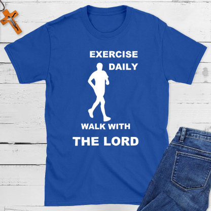 Exercise Daily Walk With The Lord Christian T-Shirt