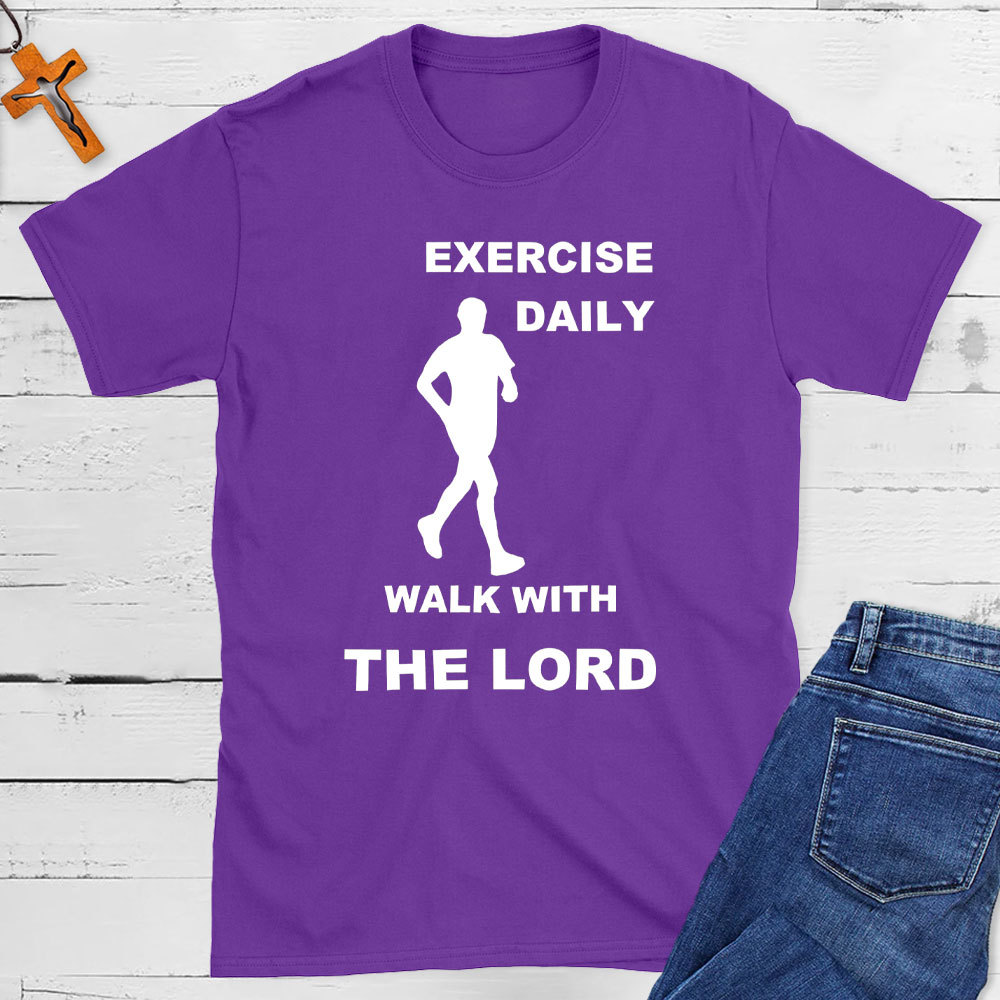Exercise Daily Walk With The Lord Christian T-Shirt