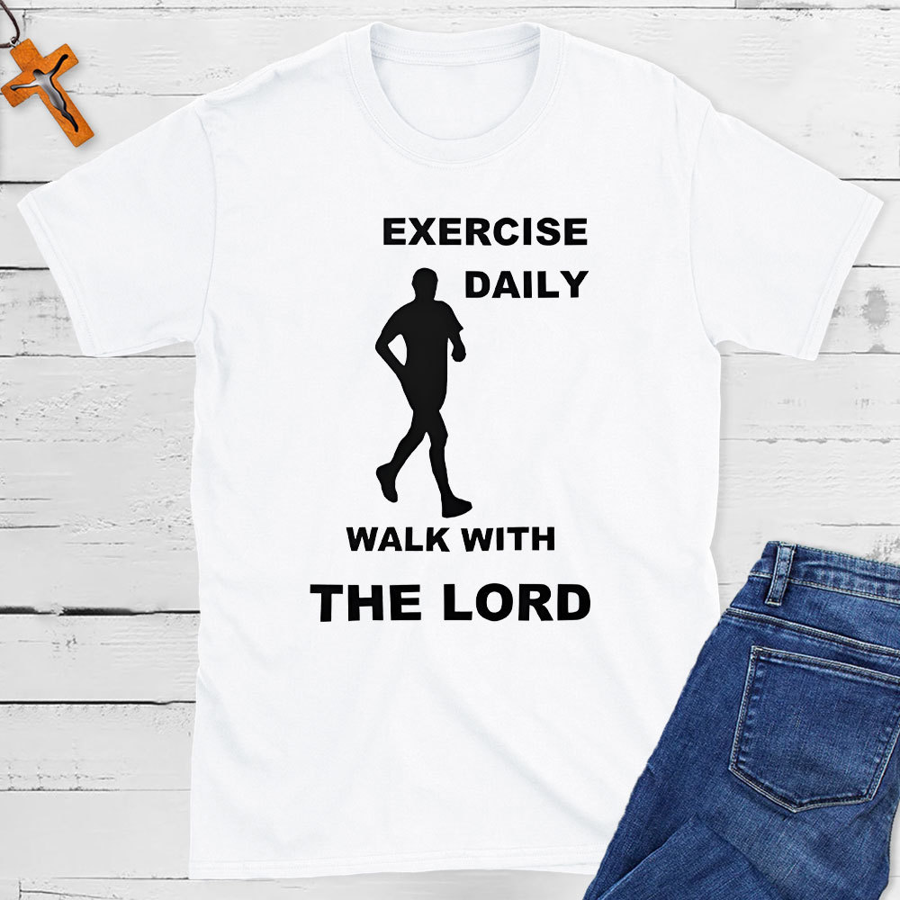 Exercise Daily Walk With The Lord Christian T-Shirt