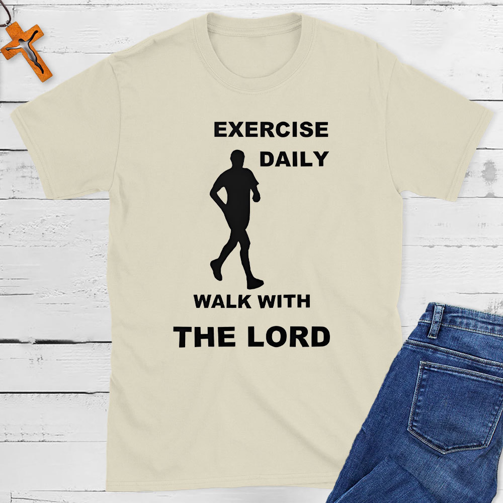Exercise Daily Walk With The Lord Christian T-Shirt
