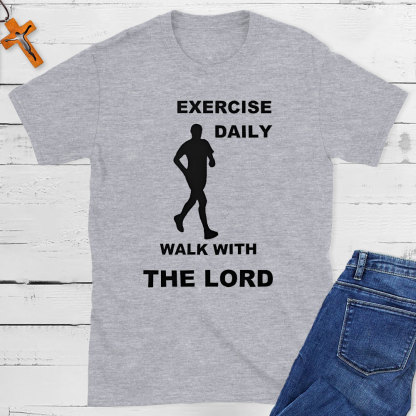Exercise Daily Walk With The Lord Christian T-Shirt