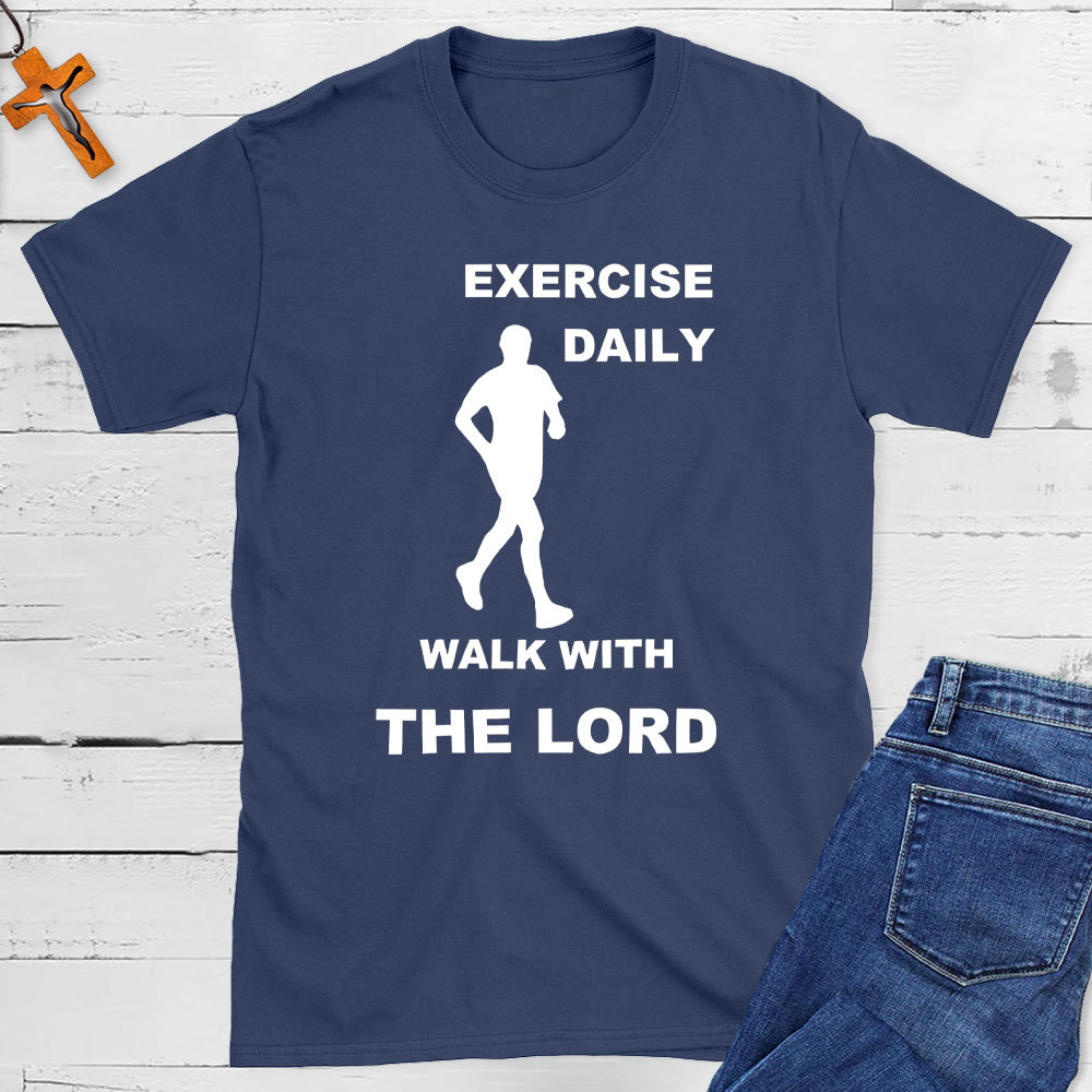 Exercise Daily Walk With The Lord Christian T-Shirt