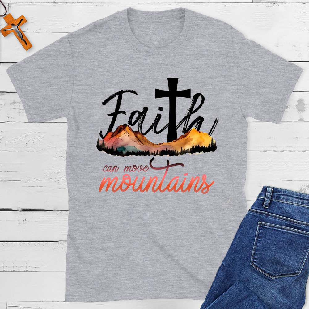 Faith Can Move Mountain Christian T-Shirt