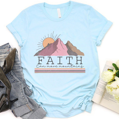 Faith Can Move Mountain Christian T-Shirt