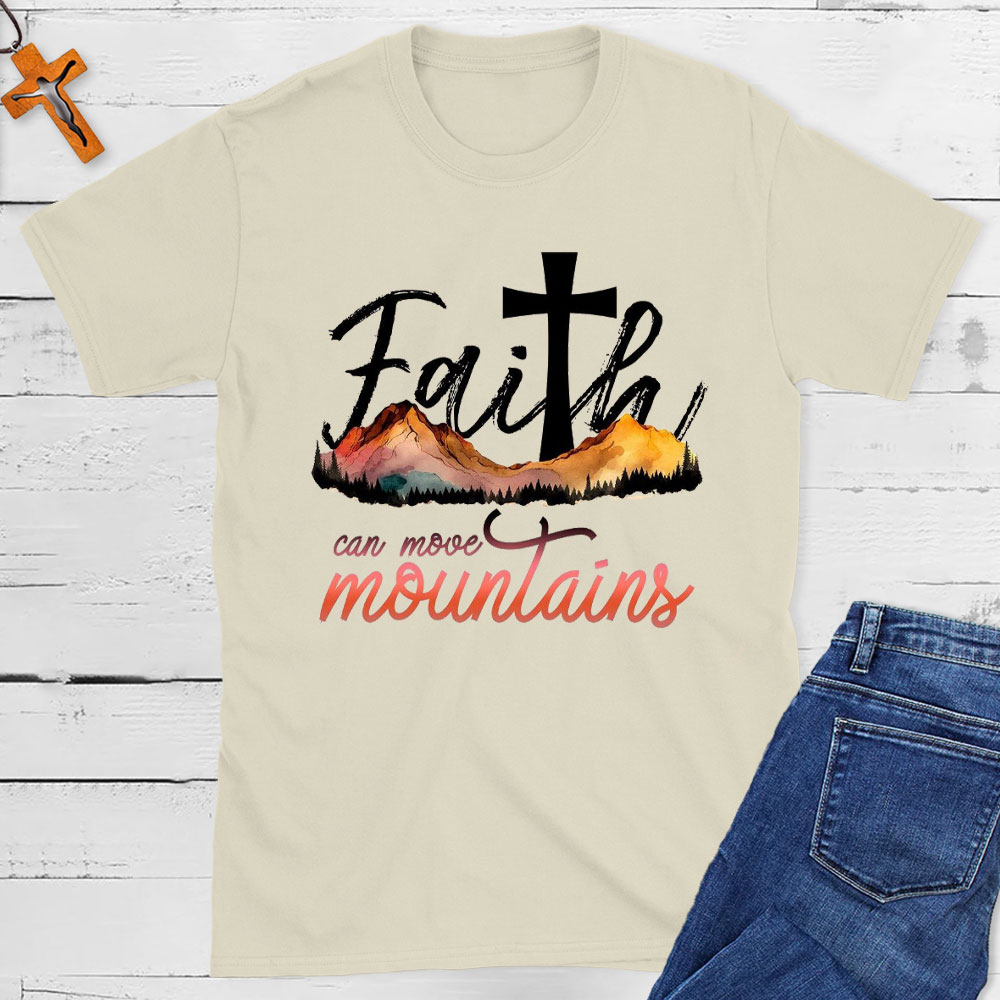 Faith Can Move Mountain Christian T-Shirt