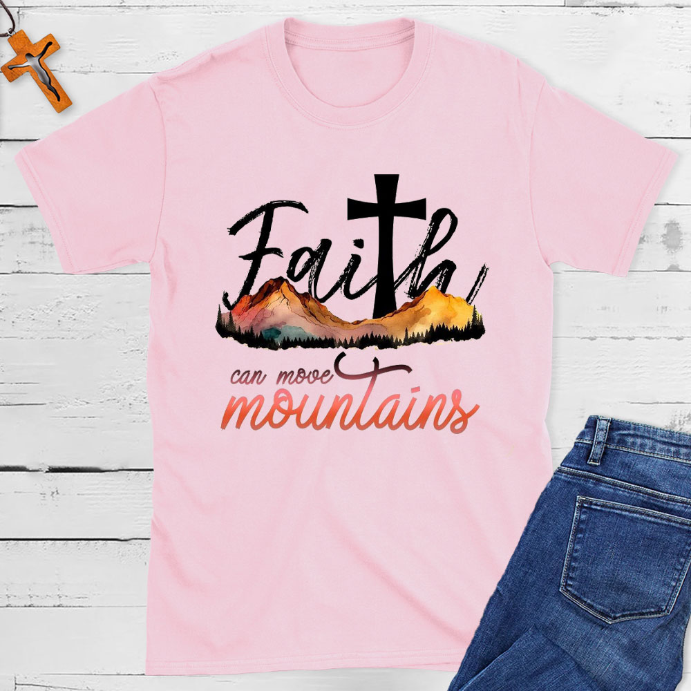 Faith Can Move Mountain Christian T-Shirt