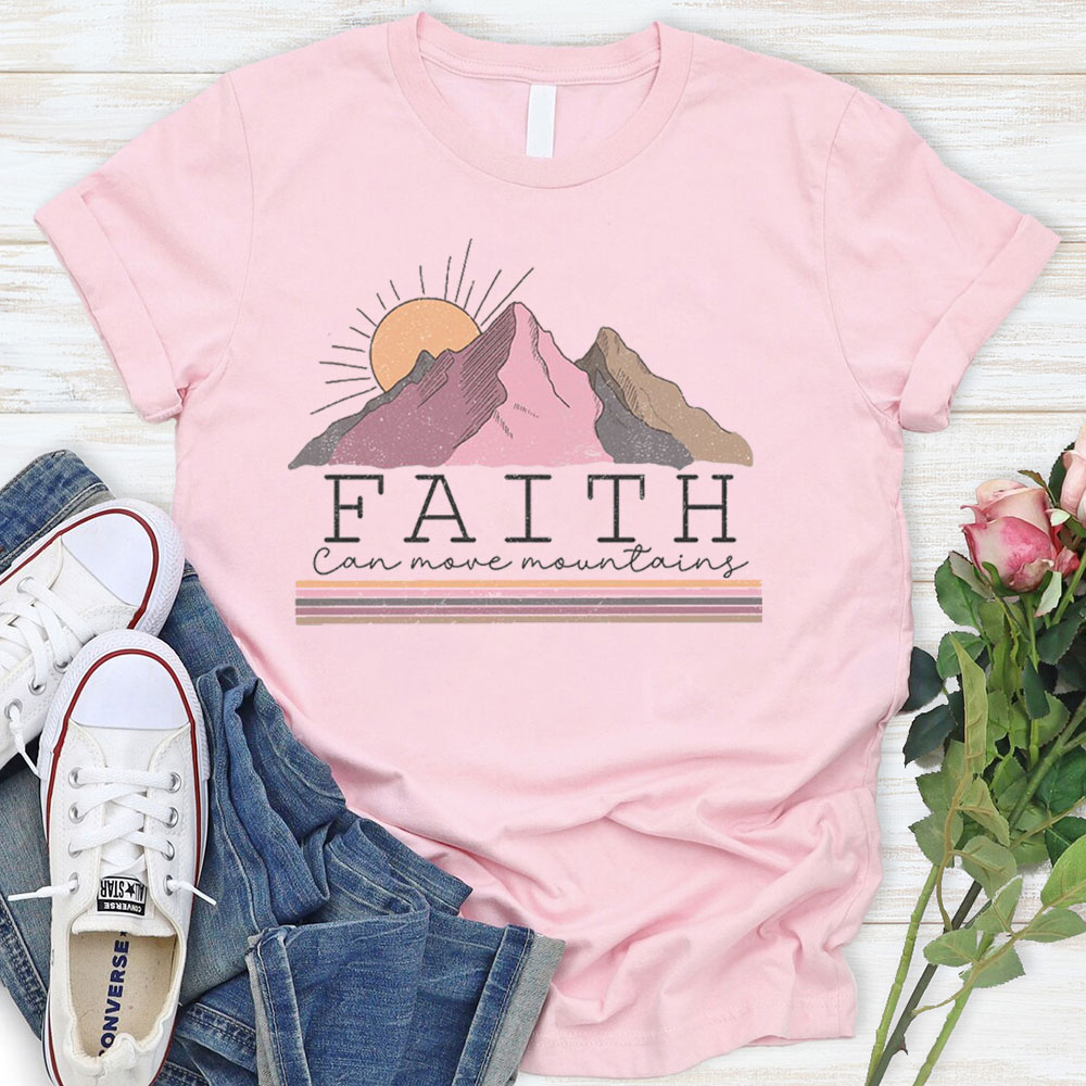Faith Can Move Mountain Christian T-Shirt