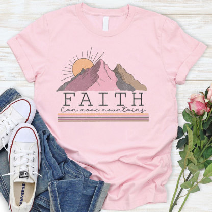 Faith Can Move Mountain Christian T-Shirt