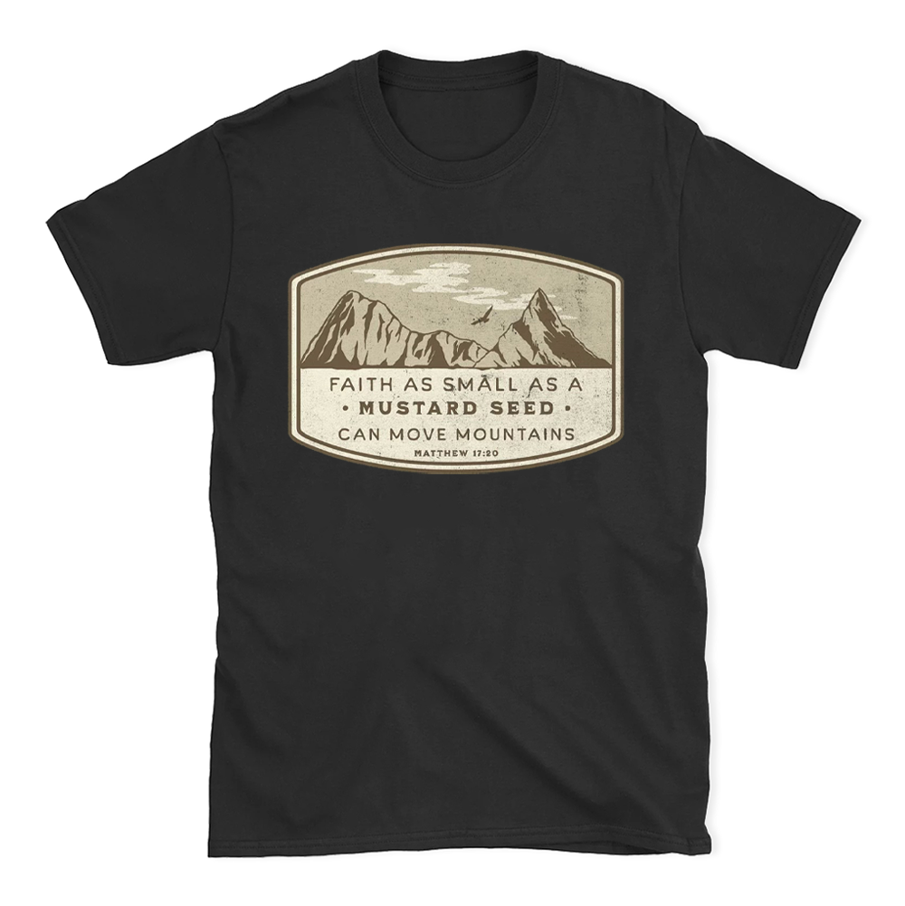 Faith Can Move Mountains Christian T-Shirt