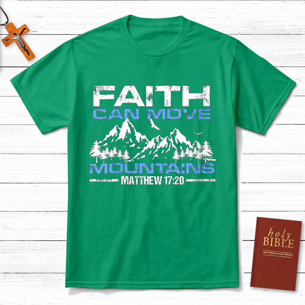 Faith Can Move Mountain Christian T-Shirt