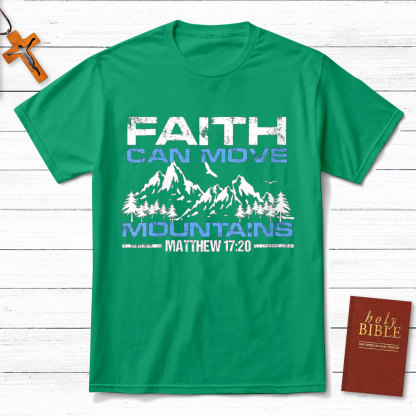 Faith Can Move Mountain Christian T-Shirt