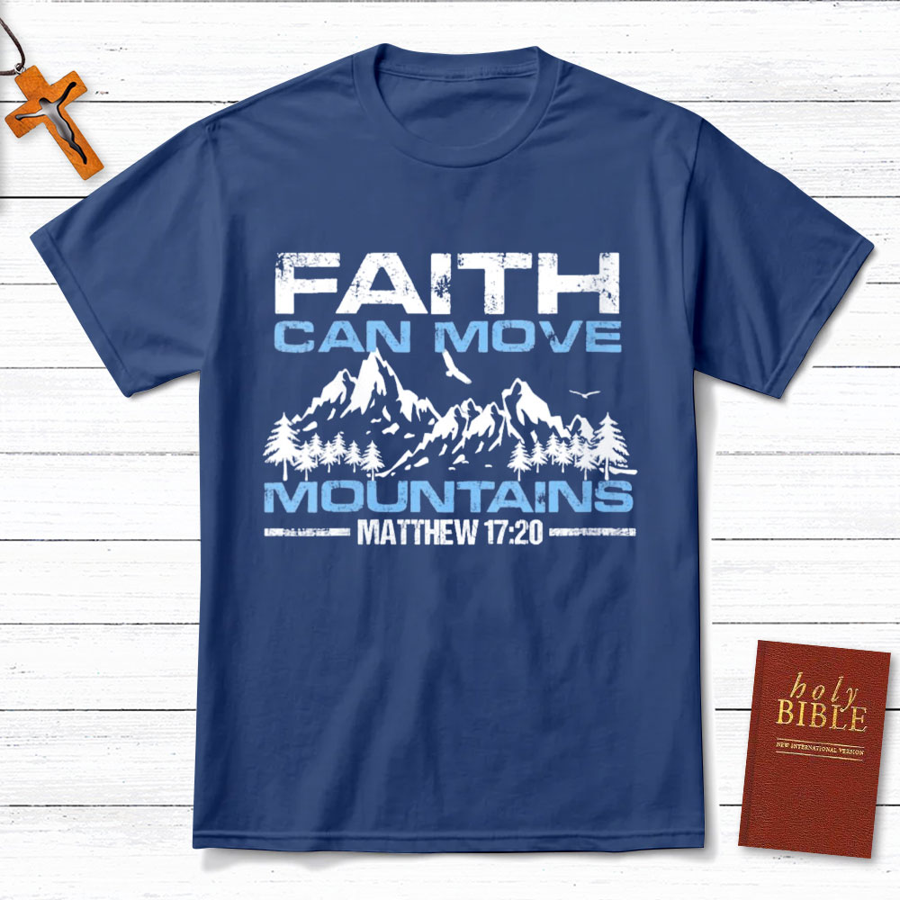 Faith Can Move Mountain Christian T-Shirt