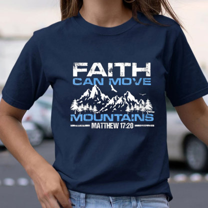 Faith Can Move Mountain Christian T-Shirt