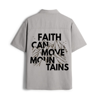 Faith Can Move Mountian Christian Work Shirt 