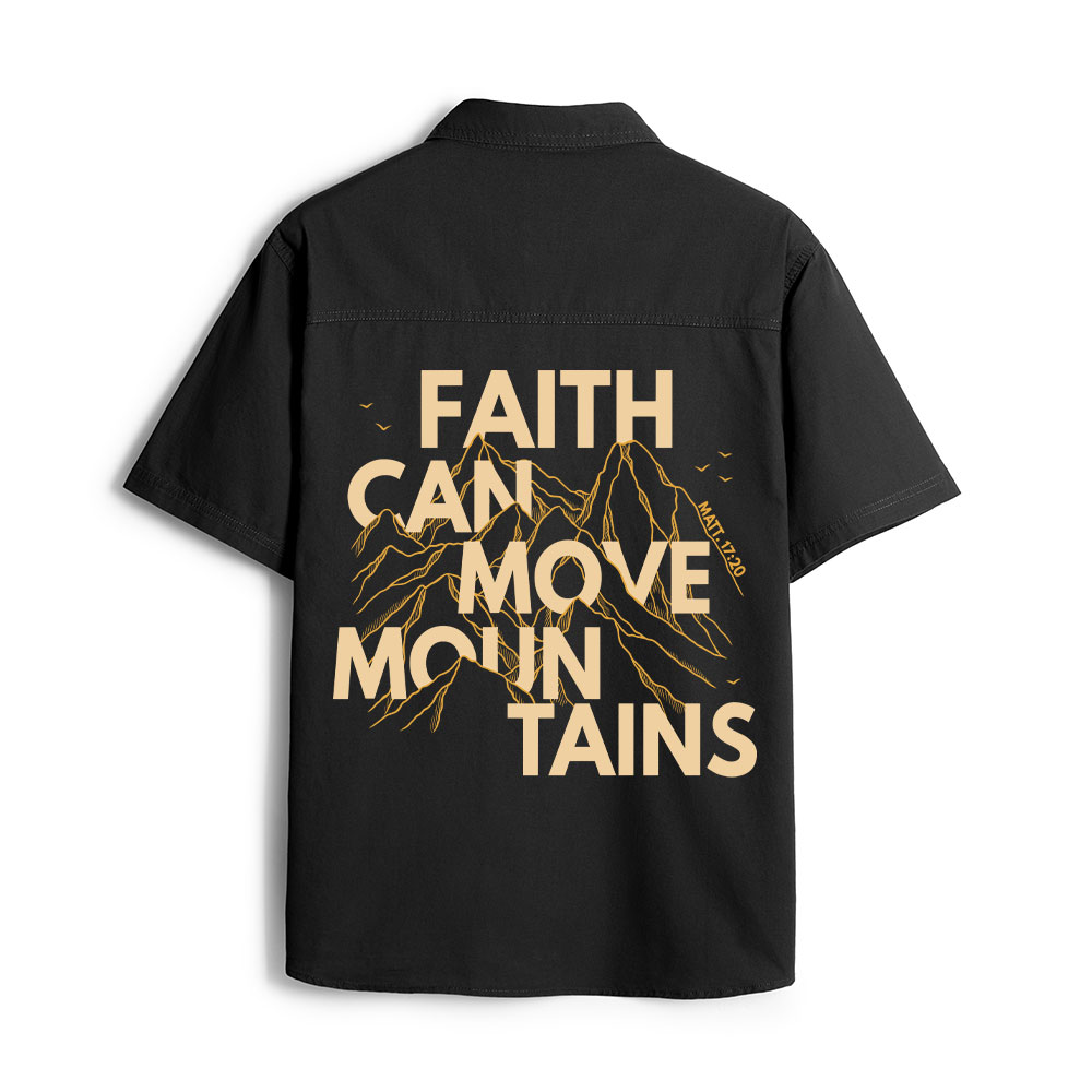 Faith Can Move Mountian Christian Work Shirt 