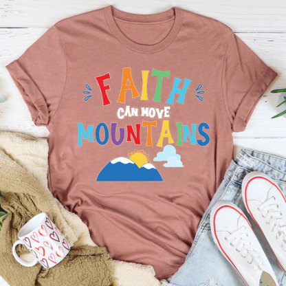 Faith Can Move Mountains Christian T-Shirt