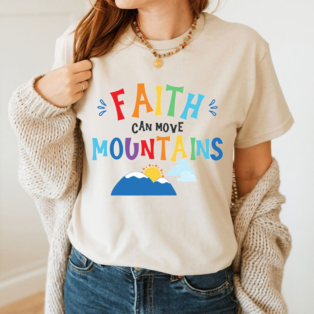 Faith Can Move Mountains Christian T-Shirt