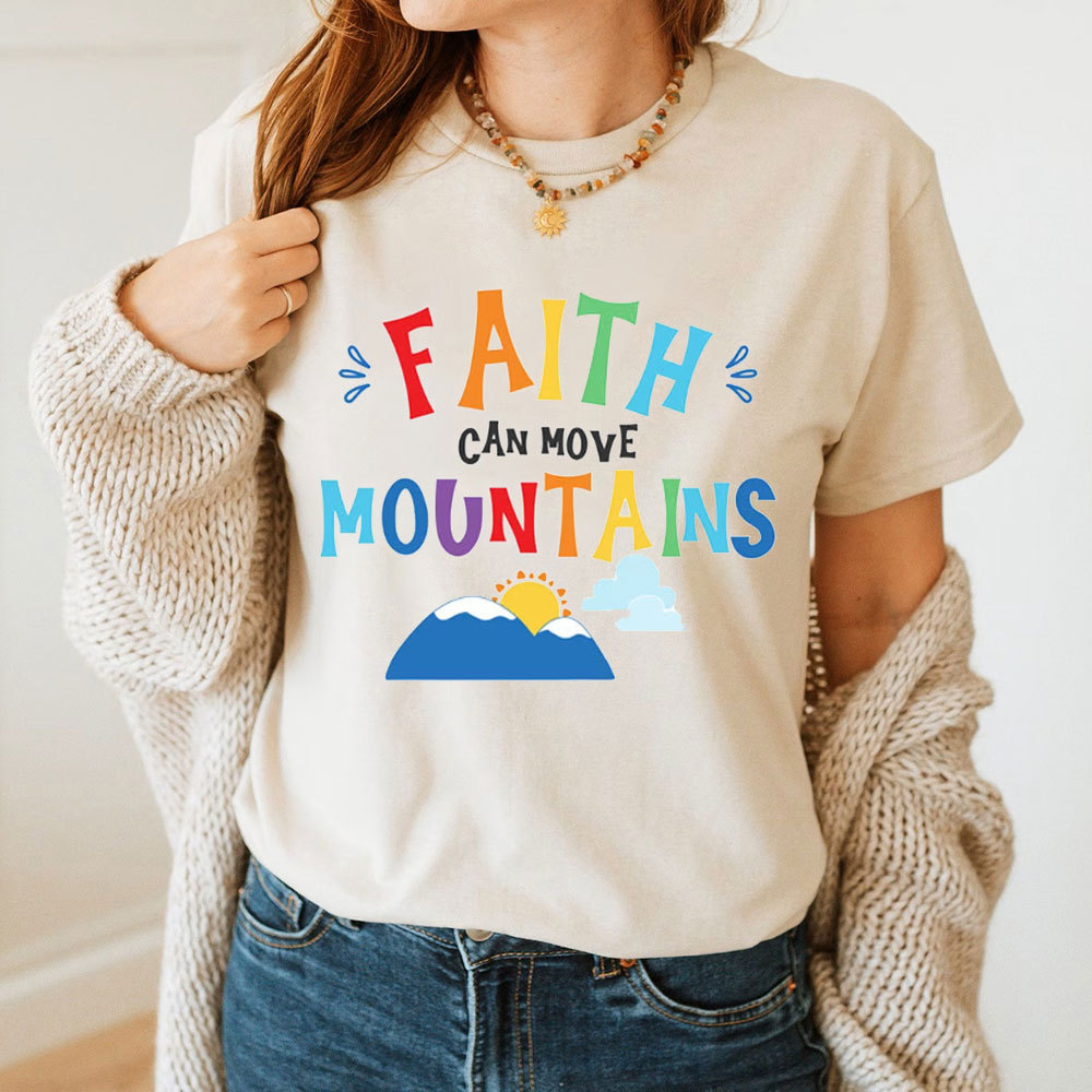 Faith Can Move Mountains Christian T-Shirt