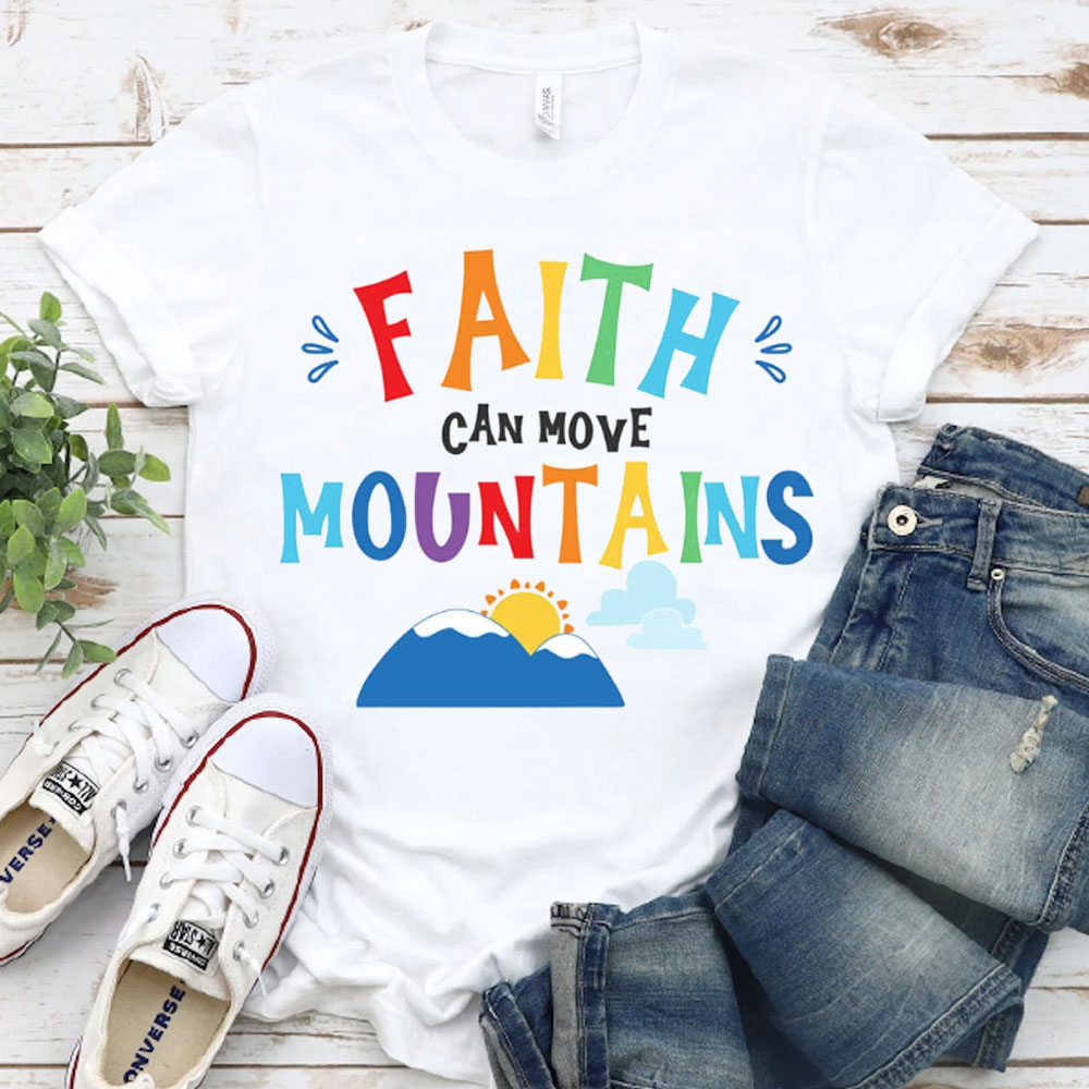 Faith Can Move Mountains Christian T-Shirt