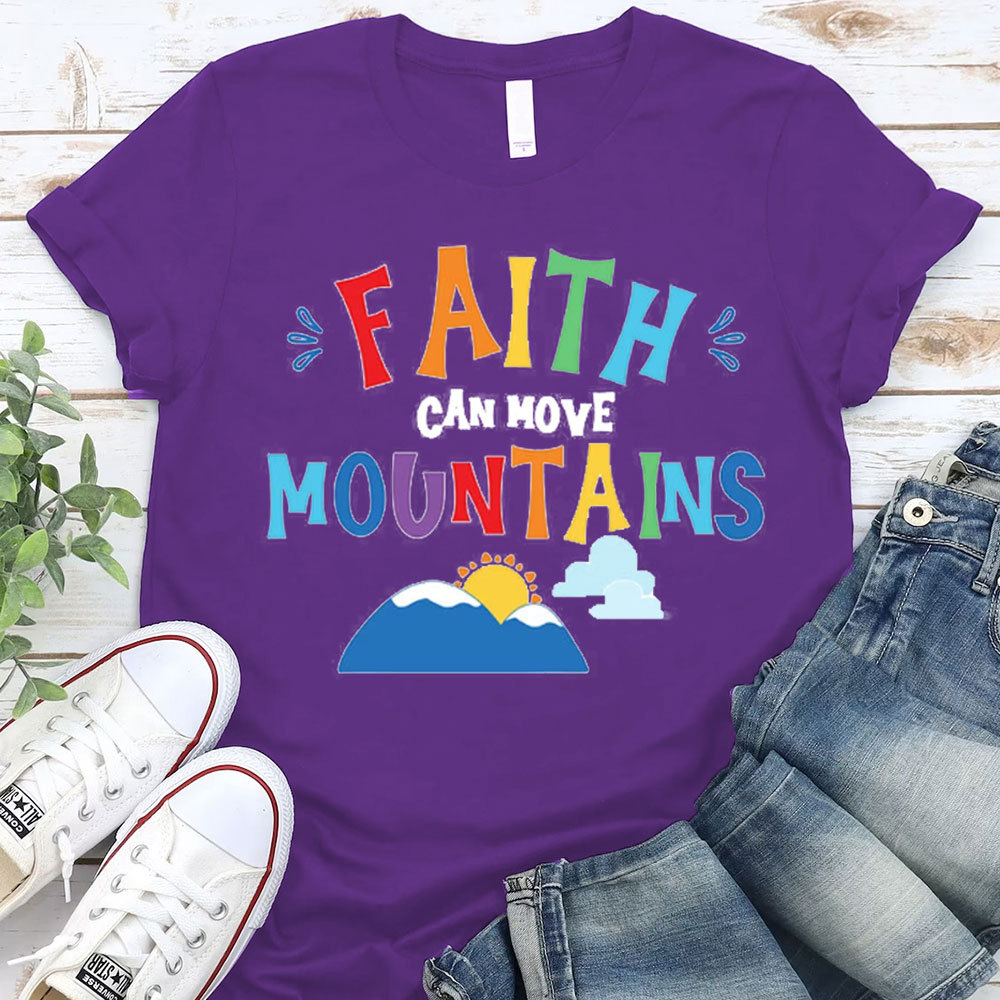 Faith Can Move Mountains Christian T-Shirt