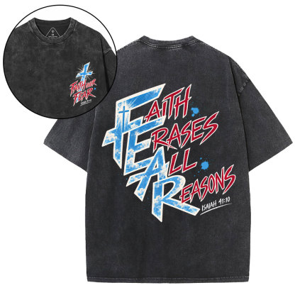 Faith Erases All Reasons Christian Washed T-Shirt