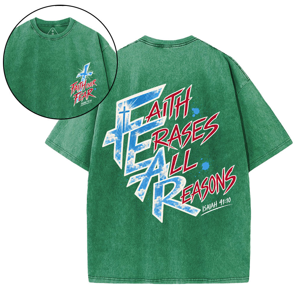 Faith Erases All Reasons Christian Washed T-Shirt