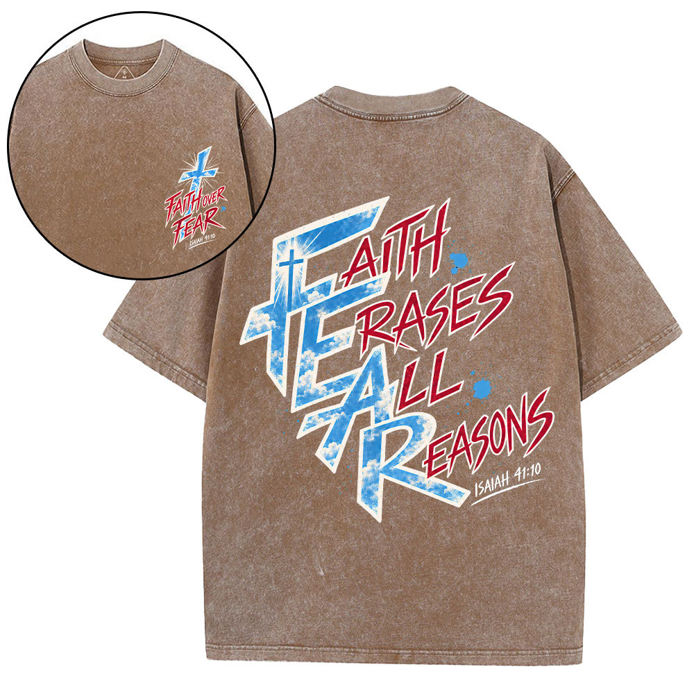 Faith Erases All Reasons Christian Washed T-Shirt