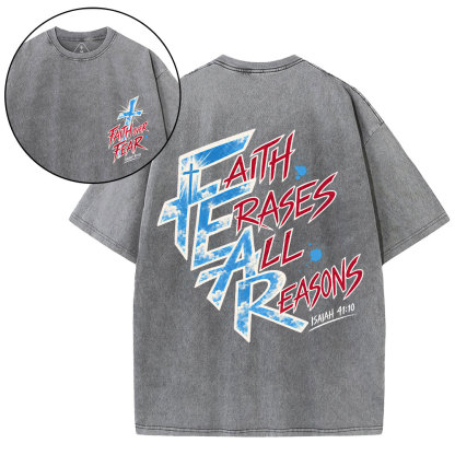 Faith Erases All Reasons Christian Washed T-Shirt