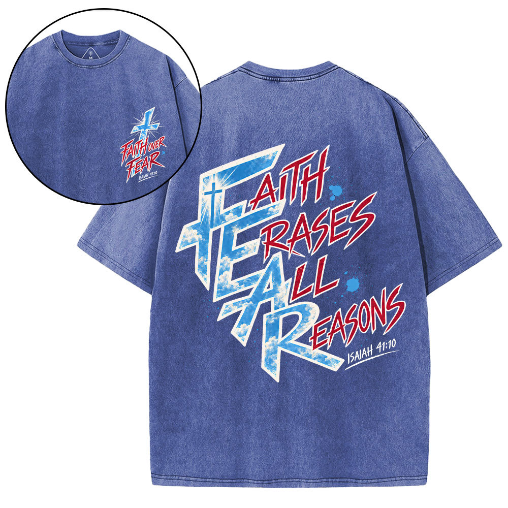 Faith Erases All Reasons Christian Washed T-Shirt