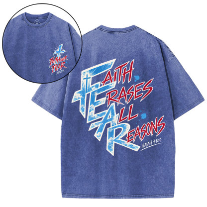 Faith Erases All Reasons Christian Washed T-Shirt