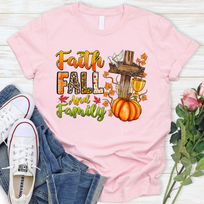 Faith Fall And Family Christian T-Shirt