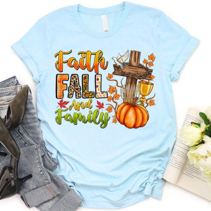 Faith Fall And Family Christian T-Shirt