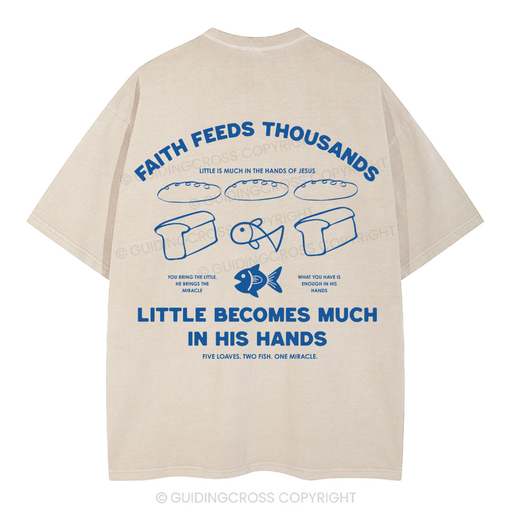 Faith Feeds Thousands Christian Washed T-Shirt