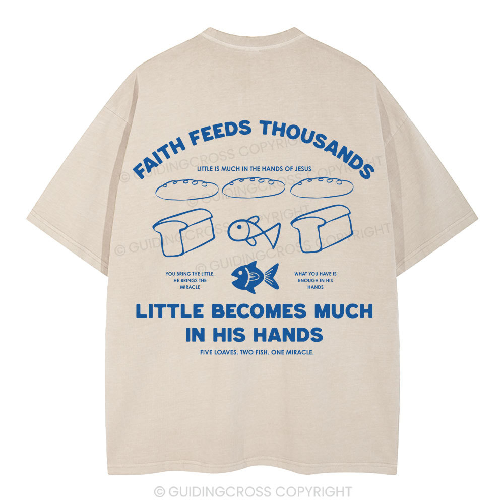 Faith Feeds Thousands Christian Washed T-Shirt