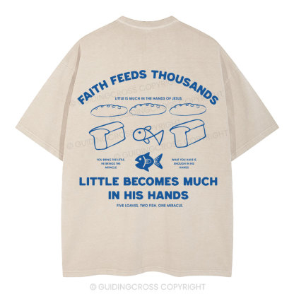 Faith Feeds Thousands Christian Washed T-Shirt