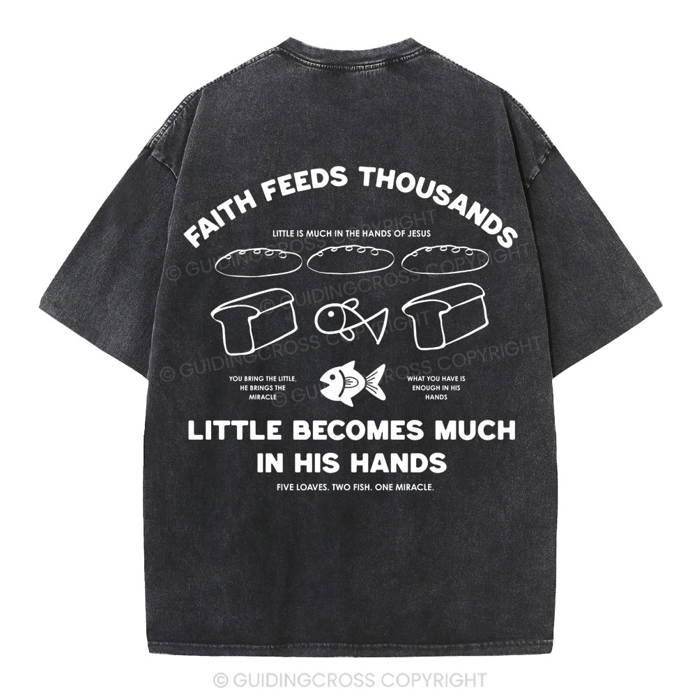 Faith Feeds Thousands Christian Washed T-Shirt
