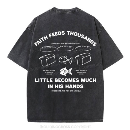 Faith Feeds Thousands Christian Washed T-Shirt
