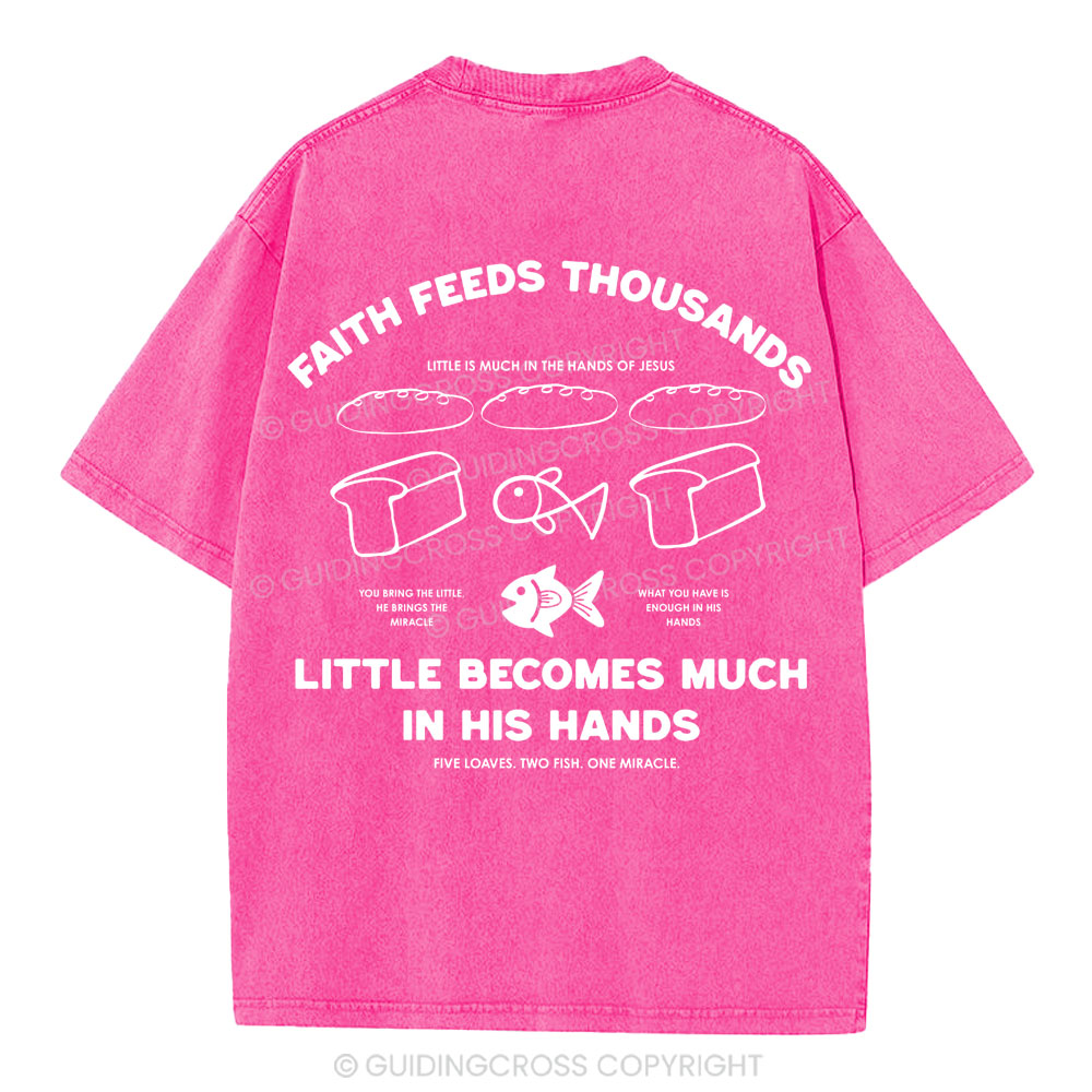 Faith Feeds Thousands Christian Washed T-Shirt