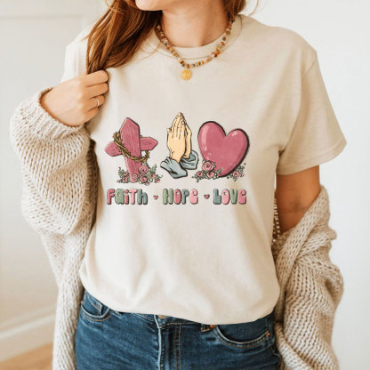 Faith Hope And Love Christian T-Shirt