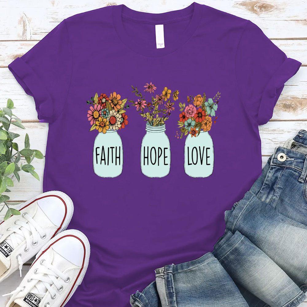 Faith Hope And Love Christian T-Shirt