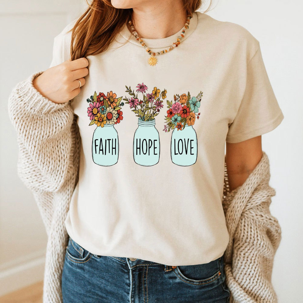 Faith Hope And Love Christian T-Shirt