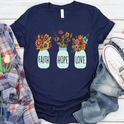 Faith Hope And Love Christian T-Shirt